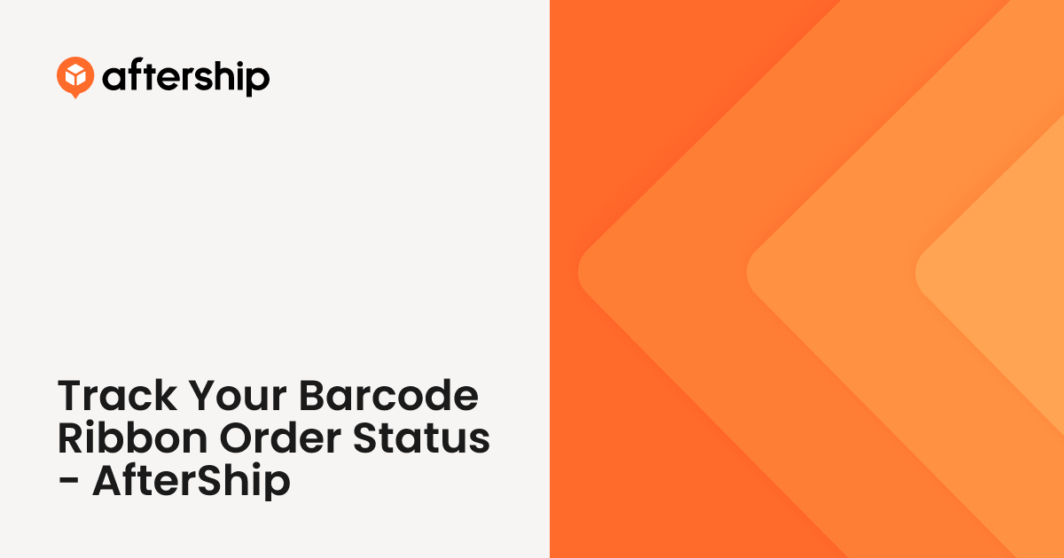 Track Your Barcode Ribbon Order Status - AfterShip