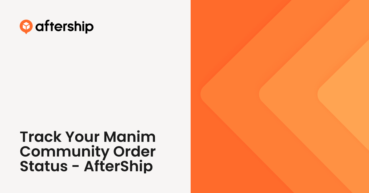 Track Your Manim Community Order Status - AfterShip
